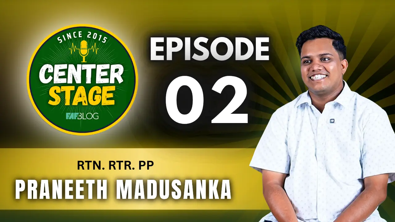 CENTER STAGE 2026 | EPISODE 02 | RTN. RTR. PP PRANEETH MADUSANKA