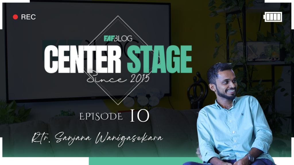 Center Stage – Rtr. Sanjana Wanigasekara