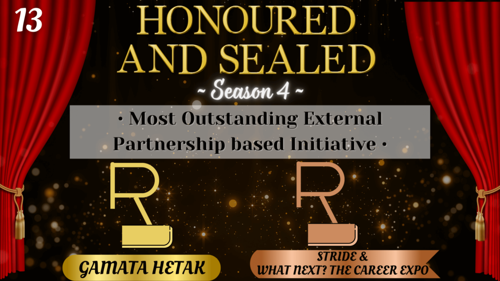 Honoured and Sealed; Season 4 – Most Outstanding External Partnership based Initiative