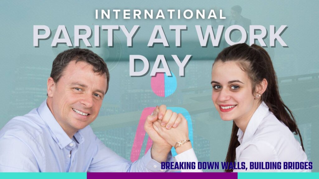 International Parity at Work Day: Breaking Down Walls, Building Bridges
