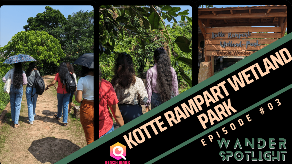 Wander Spotlight – Episode 03; Kotte Rampart Wetland Park