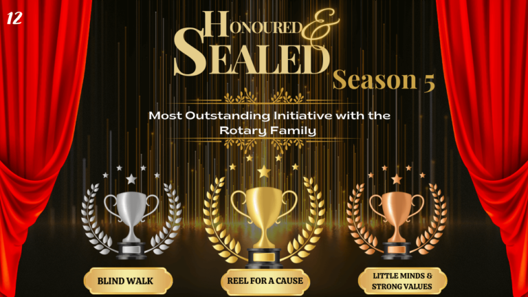 Honoured and Sealed; Season 5 – Most Outstanding Initiative with the Rotary Family